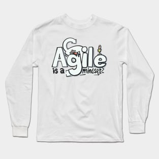 Agile is a Mindset Long Sleeve T-Shirt